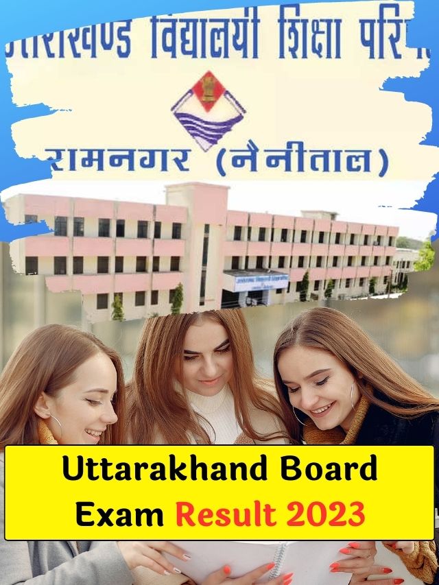 Uttarakhand Board Exam Result 2023 |ubse.uk.gov.in | uaresults.nic.in